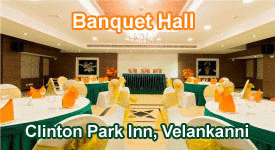Clinton Park Inn Banquet Hall Velankanni